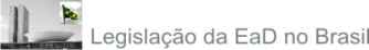 Legislao do EaD no Brasil